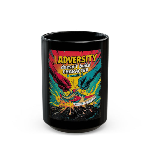 Adversity Doesn't Build Character It Unveils It Mug | Caregiver Strength | Day1Father