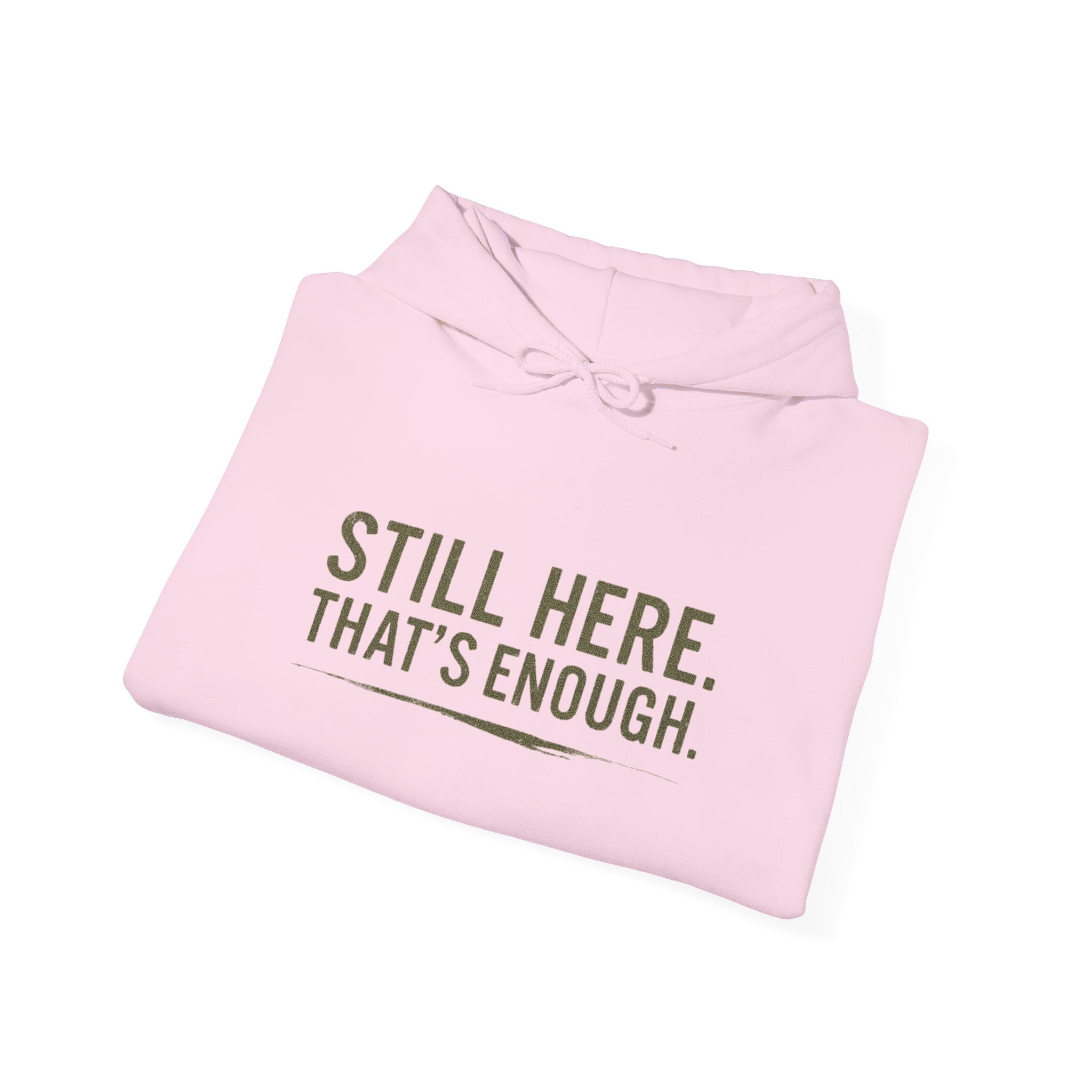 Still Here That's Enough Hoodie | Caregiver Burnout Support | Unisex Heavy Blend Sweatshirt