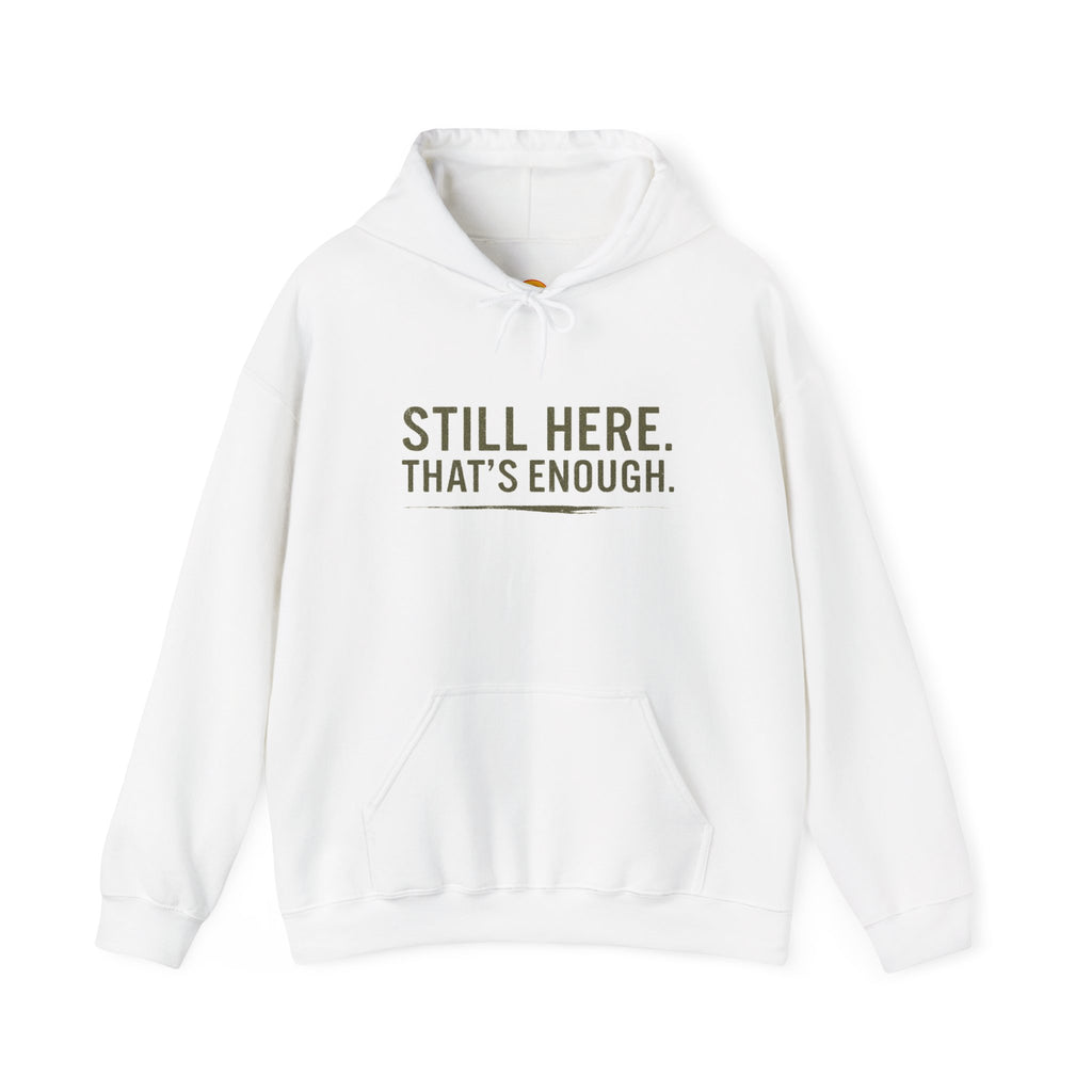 Still Here That's Enough Hoodie | Caregiver Burnout Support | Unisex Heavy Blend Sweatshirt
