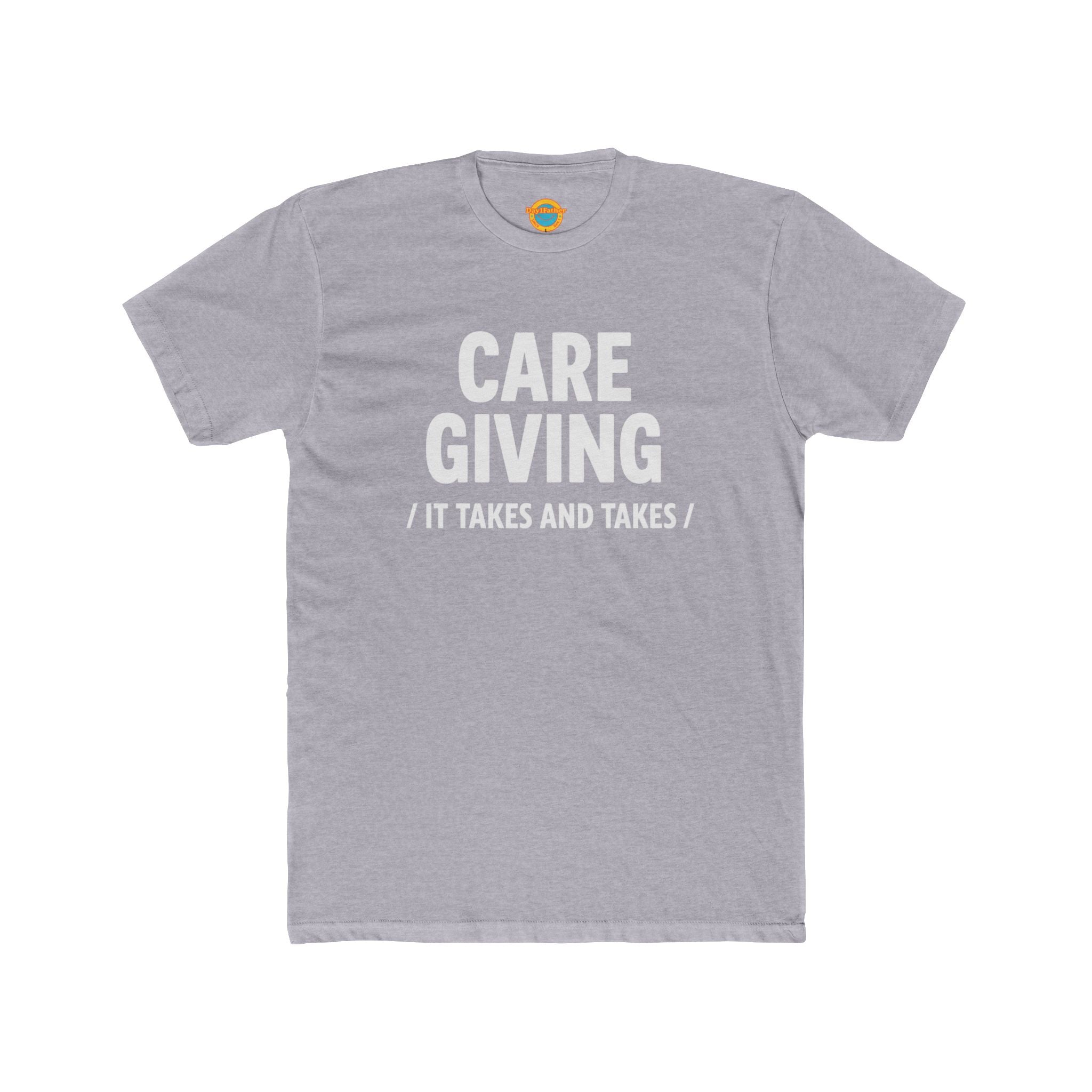 Caregiving T-Shirt - "It Takes and Takes" Raw Real Unapologetic Caregiver Apparel