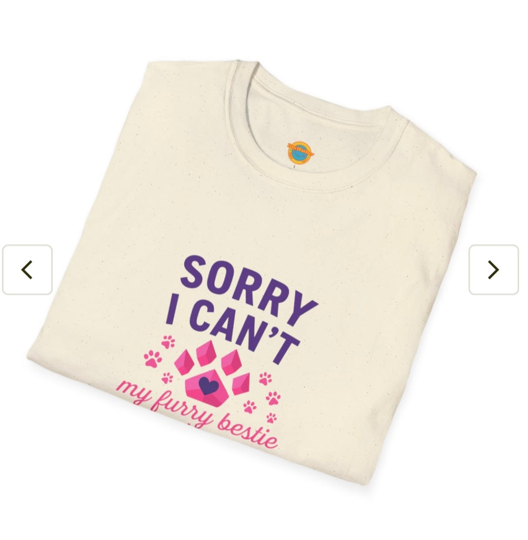 Pet Parent T-Shirt with 'Sorry I Can’t”