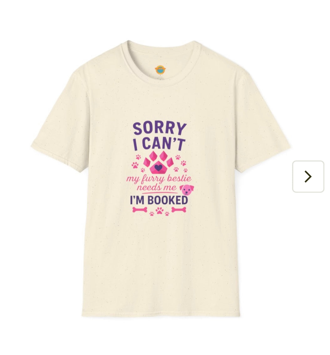 Pet Parent T-Shirt with 'Sorry I Can’t”